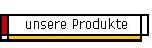 unsere Produkte